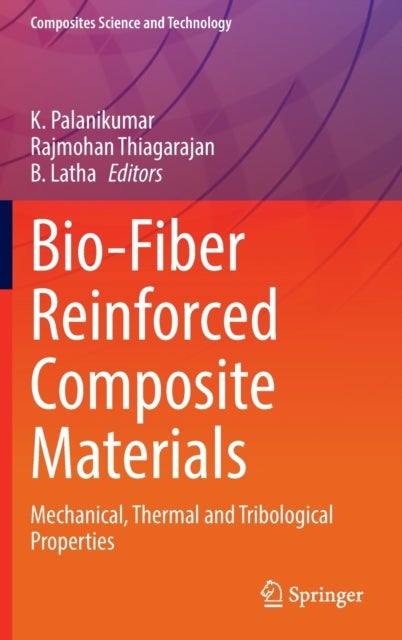 Bio-Fiber Reinforced Composite Materials - Mechanical, Thermal and Tribological Properties