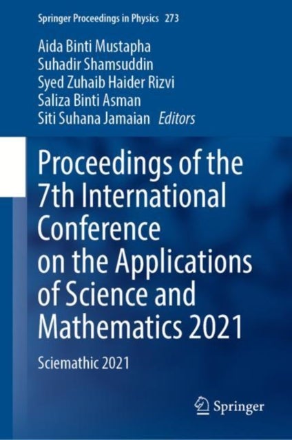 Proceedings of the 7th International Conference on the Applications of Science and Mathematics 2021 - Sciemathic 2021
