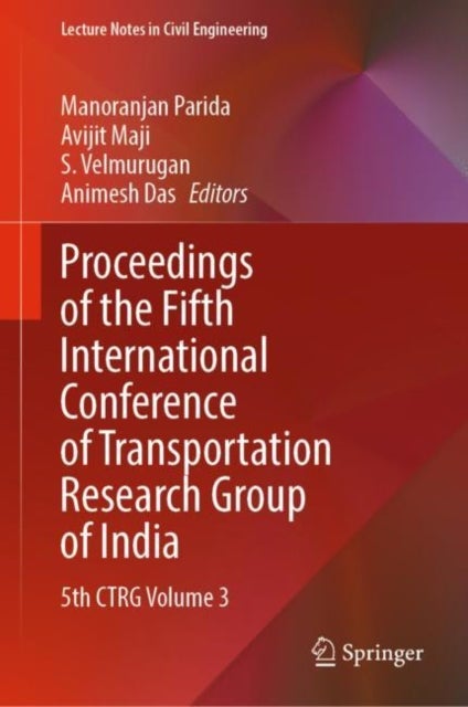 Proceedings of the Fifth International Conference of Transportation Research Group of India - 5th CTRG Volume 3