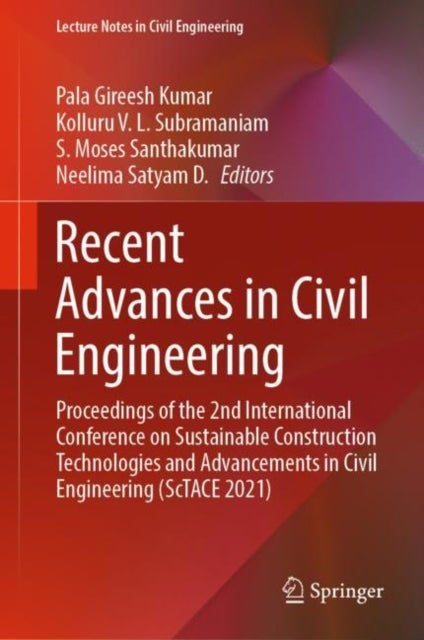 Recent Advances in Civil Engineering - Proceedings of the 2nd International Conference on Sustainable Construction Technologies and Advancements in Civil Engineering (ScTACE 2021)