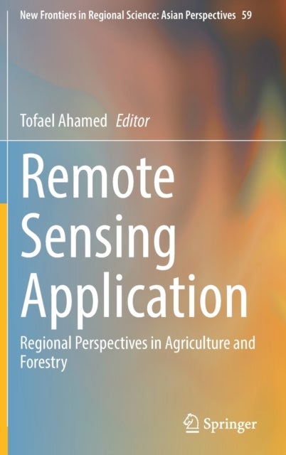 Remote Sensing Application - Regional Perspectives in Agriculture and Forestry