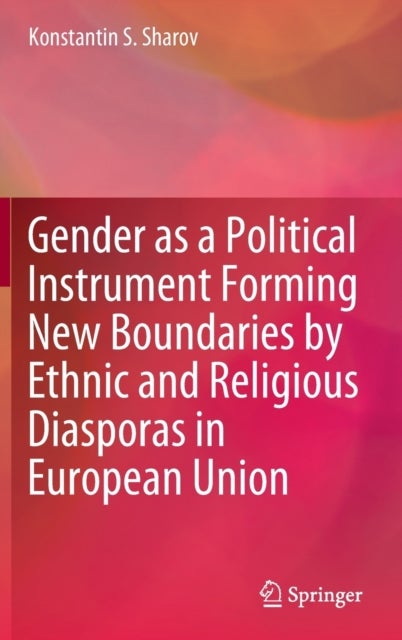 Gender as a Political Instrument Forming New Boundaries by Ethnic and Religious Diasporas in Europea