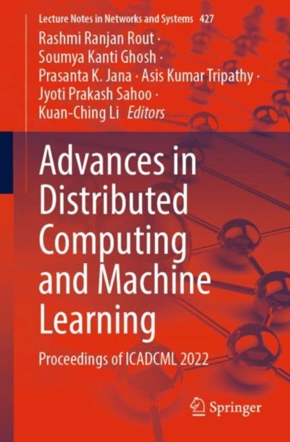 Advances in Distributed Computing and Machine Learning - Proceedings of ICADCML 2022
