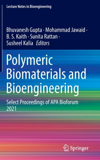 Polymeric Biomaterials and Bioengineering - Select Proceedings of APA Bioforum 2021