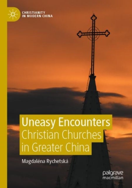 Uneasy Encounters - Christian Churches in Greater China