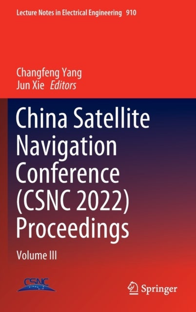 China Satellite Navigation Conference (CSNC 2022) Proceedings - Volume III