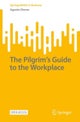 The Pilgrim’s Guide to the Workplace