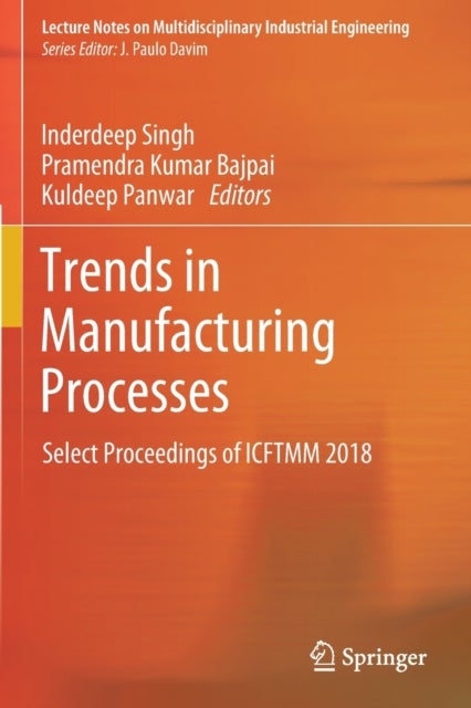 Trends in Manufacturing Processes - Select Proceedings of ICFTMM 2018