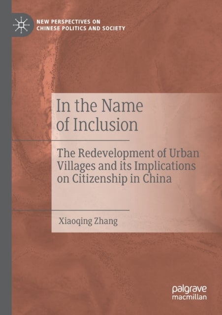 In the Name of Inclusion - The Redevelopment of Urban Villages and its Implications on Citizenship in China