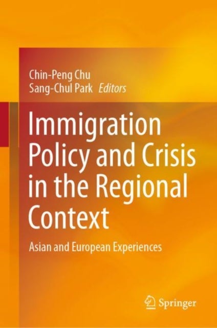 Immigration Policy and Crisis in the Regional Context - Asian and European Experiences