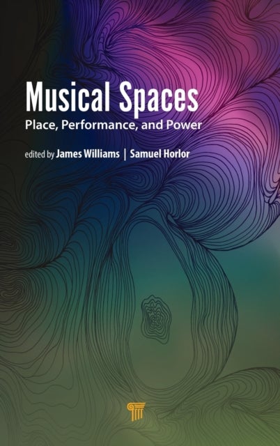 Musical Spaces - Place, Performance, and Power