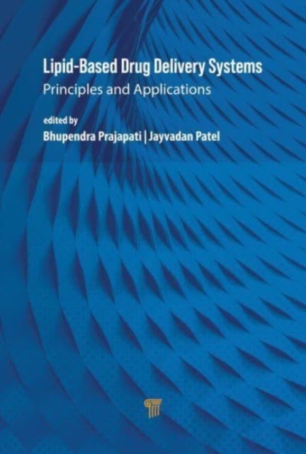 Lipid-Based Drug Delivery Systems - Principles and Applications