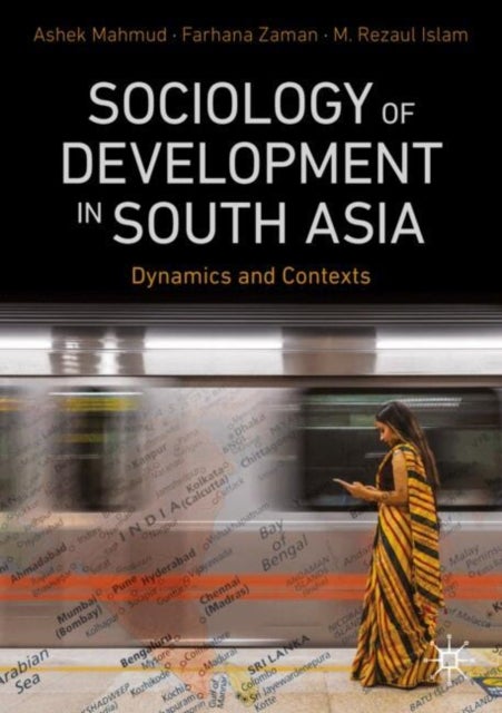 Sociology of Development in South Asia - Dynamics and Contexts