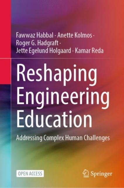Reshaping Engineering Education - Addressing Complex Human Challenges