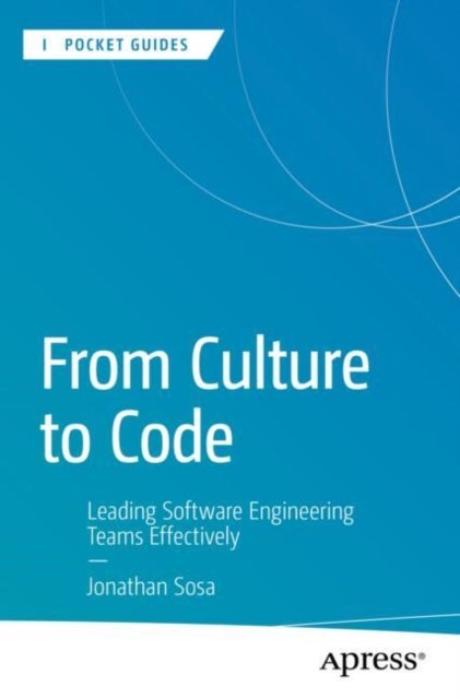 From Culture to Code - Leading Software Engineering Teams Effectively