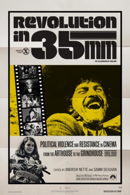 Revolution in 35mm - Political Violence and Resistance in Cinema from the Arthouse to the Grindhouse, 1969-1990