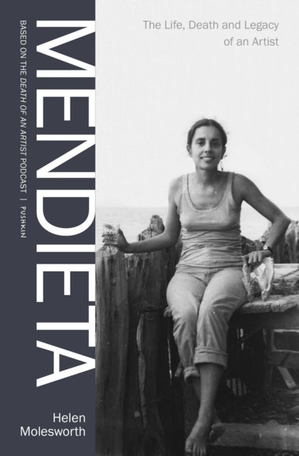 Mendieta - The Life, Death and Legacy of an Artist