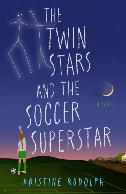 The Twin Stars and the Soccer Superstar - A Novel