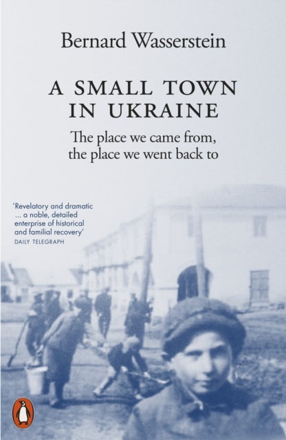 A Small Town in Ukraine - The place we came from, the place we went back to