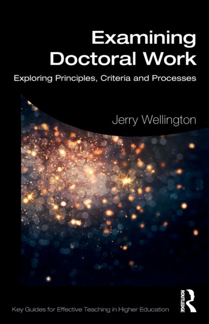 Examining Doctoral Work - Exploring Principles, Criteria and Processes