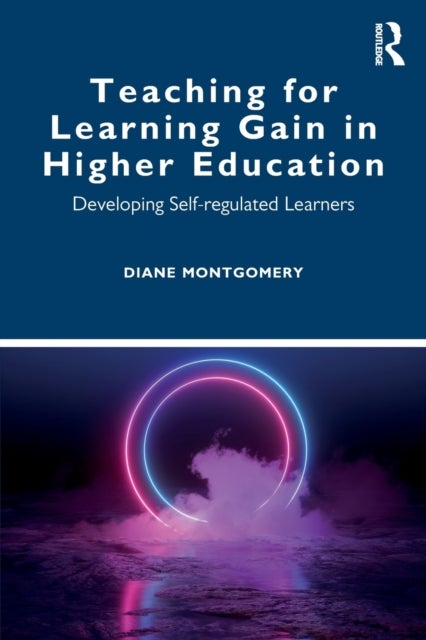 Teaching for Learning Gain in Higher Education - Developing Self-regulated Learners