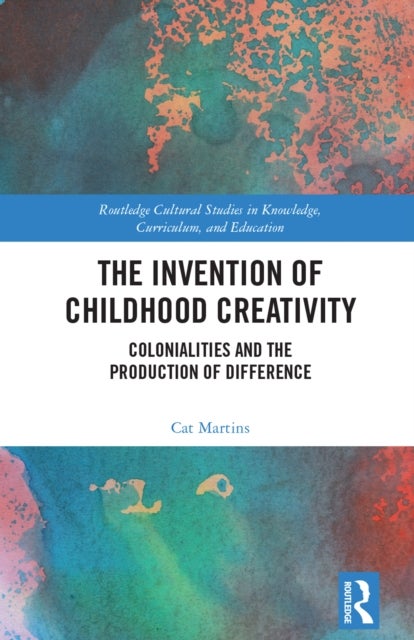 The Invention of Childhood Creativity