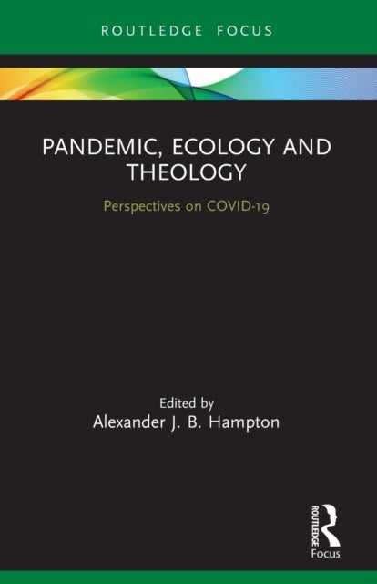 Pandemic, Ecology and Theology - Perspectives on COVID-19