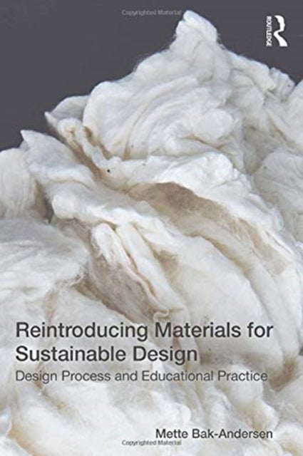 Reintroducing Materials for Sustainable Design - Design Process and Educational Practice