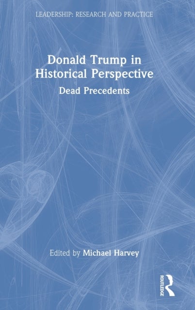 Donald Trump in Historical Perspective - Dead Precedents