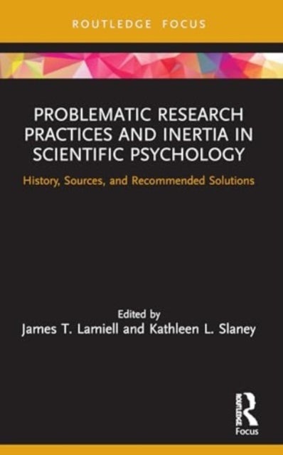 Problematic Research Practices and Inertia in Scientific Psychology - History, Sources, and Recommended Solutions