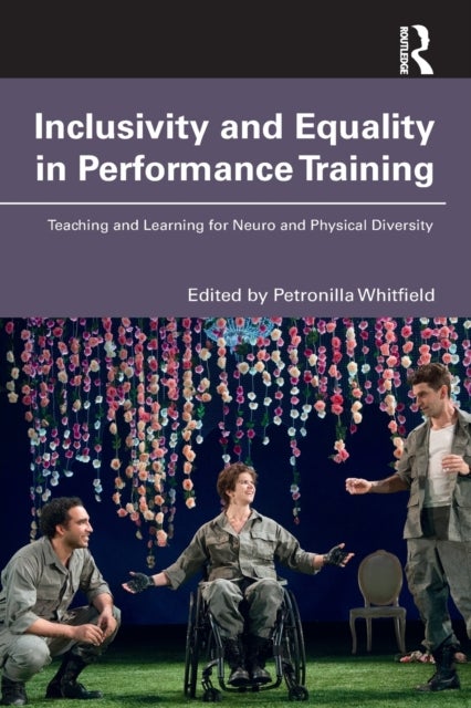 Inclusivity and Equality in Performance Training - Teaching and Learning for Neuro and Physical Diversity