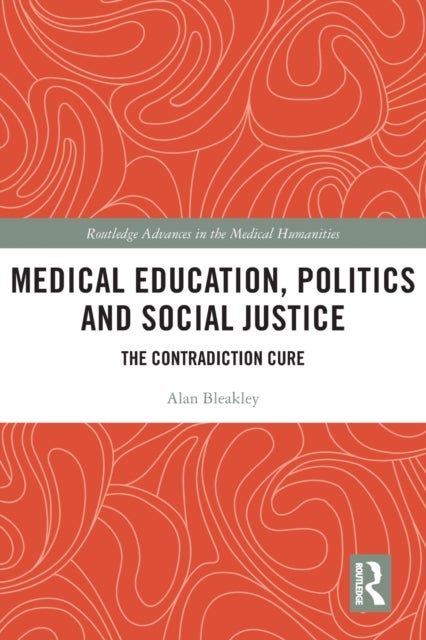 Medical Education, Politics and Social Justice - The Contradiction Cure