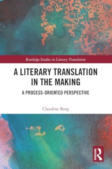 A Literary Translation in the Making - A Process-Oriented Perspective