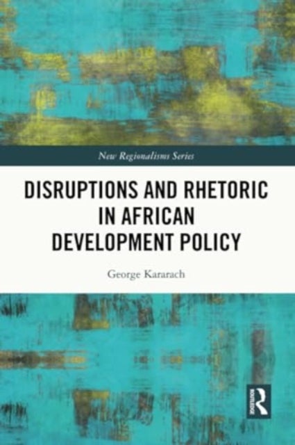 Disruptions and Rhetoric in African Development Policy