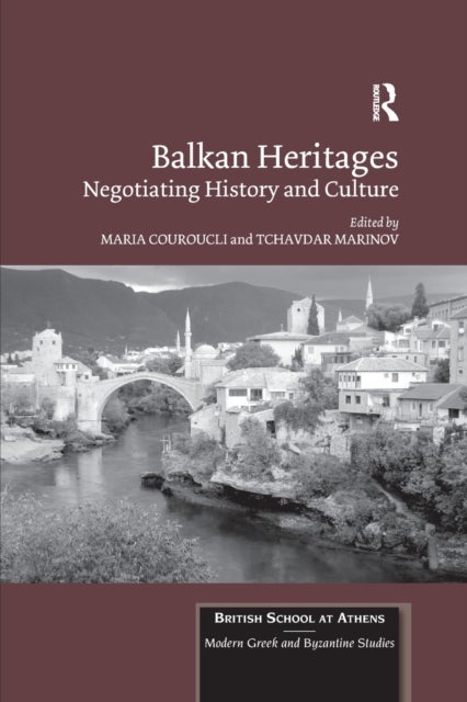 Balkan Heritages - Negotiating History and Culture