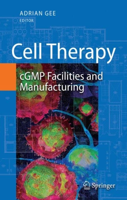 Cell Therapy - cGMP Facilities and Manufacturing