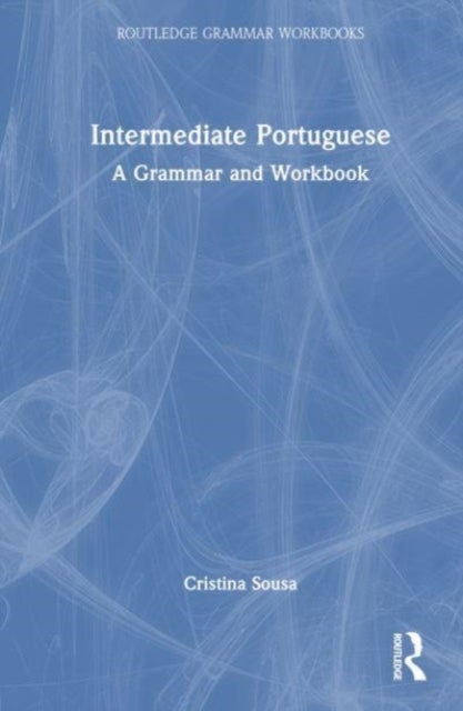 Intermediate Portuguese - A Grammar and Workbook