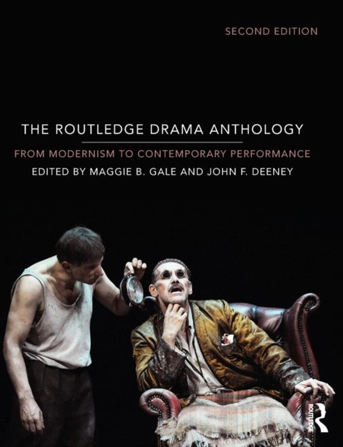 The Routledge Drama Anthology - Modernism to Contemporary Performance