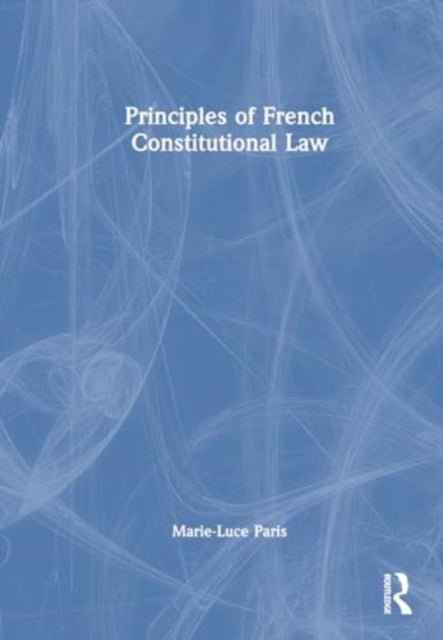 Principles of French Constitutional Law