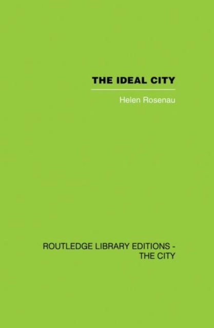 The Ideal City - Its Architectural Evolution in Europe