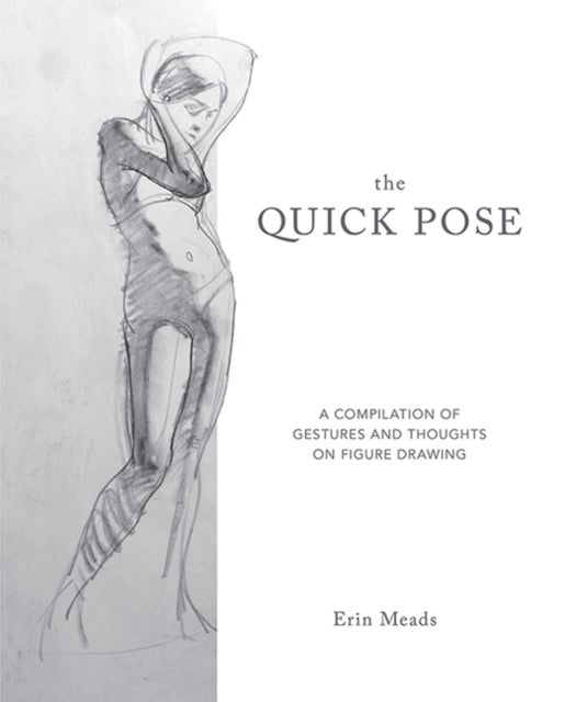 Quick Pose - A Compilation of Gestures and Thoughts on Figure Drawing