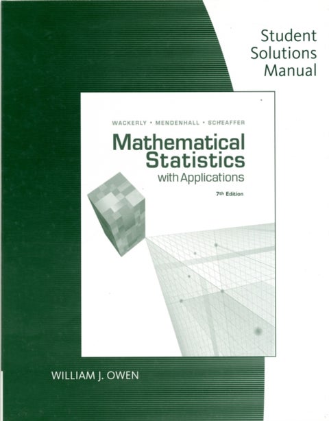 Student Solutions Manual for Wackerly/Mendenhall/Scheaffer's Mathematical Statistics with Applicati