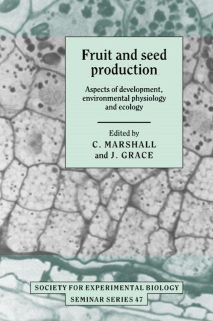 Fruit and Seed Production - Aspects of Development, Environmental Physiology and Ecology