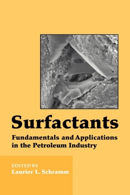 Surfactants - Fundamentals and Applications in the Petroleum Industry