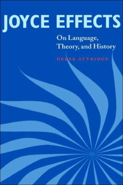 Joyce Effects - On Language, Theory, and History