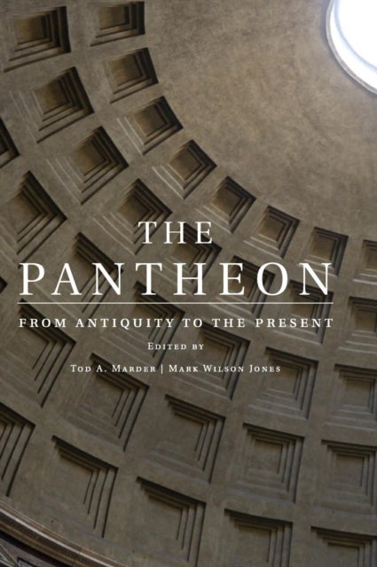 The Pantheon - From Antiquity to the Present