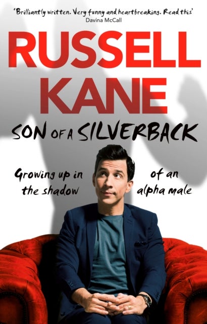 Son of a Silverback - Growing Up in the Shadow of an Alpha Male