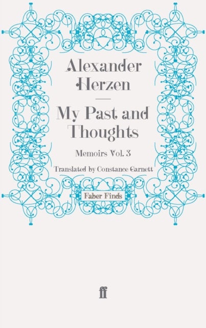 My Past and Thoughts: Memoirs Volume 3