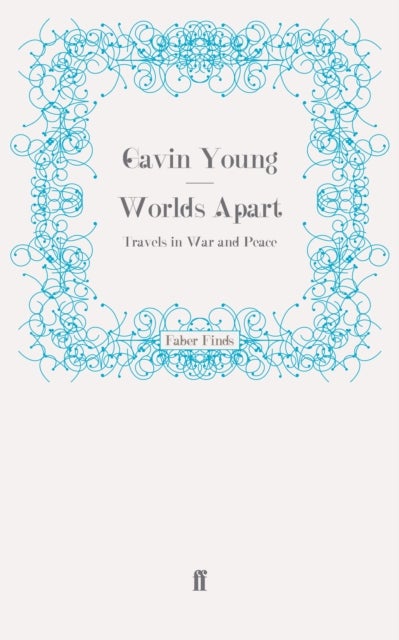 Worlds Apart - Travels in War and Peace