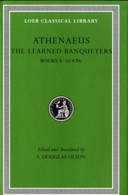 The Learned Banqueters, Volume IV: Books 8¿10.420e - Books 8–10.420e